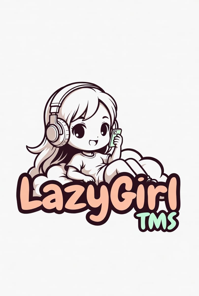Lazygirl TMS